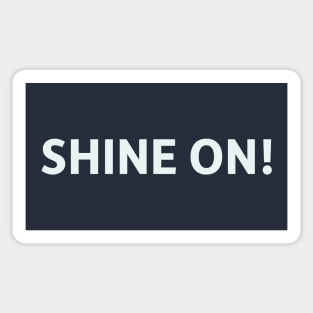 Shine On! Sticker